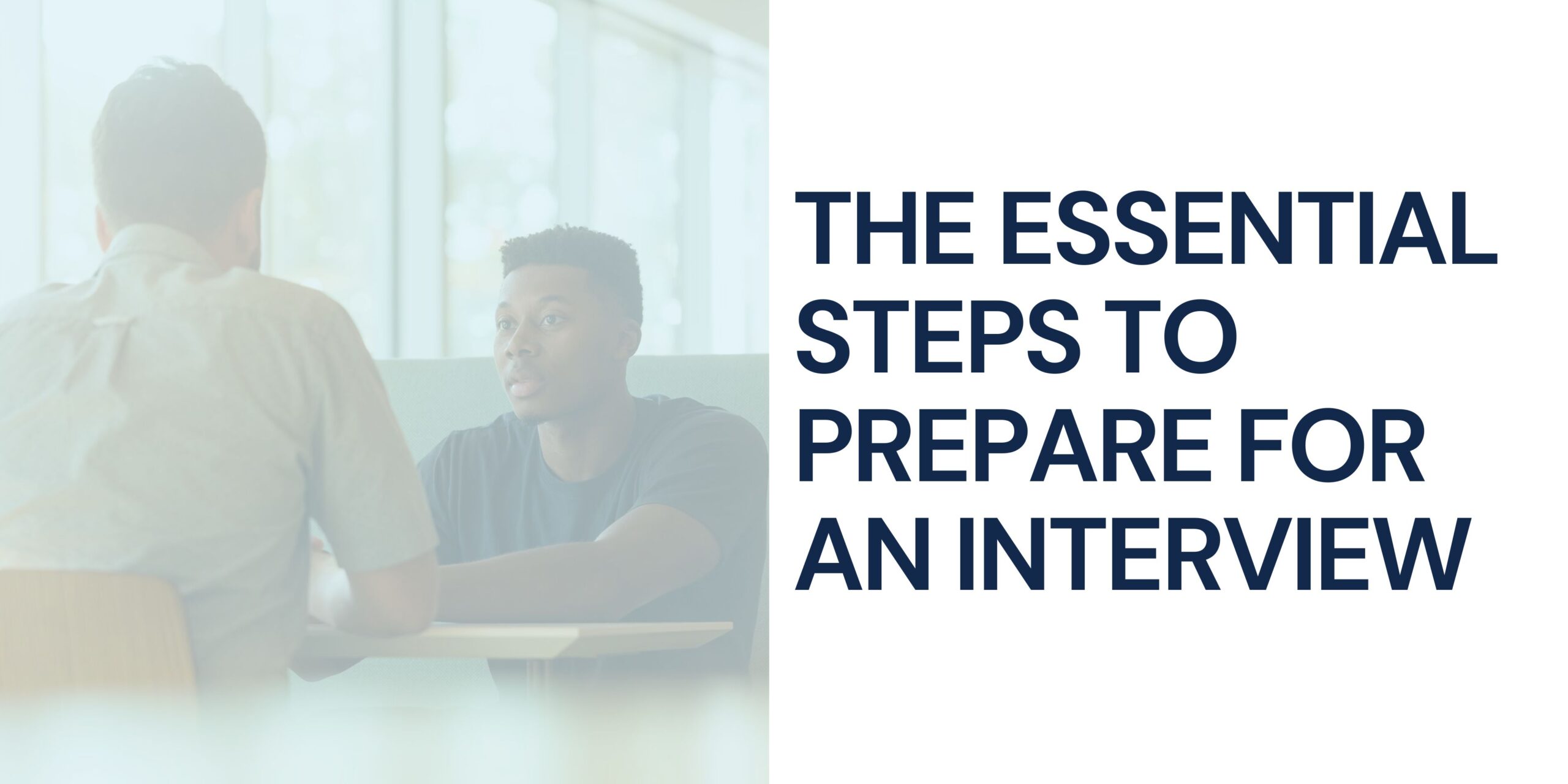 The Essential Steps to Prepare for an Interview