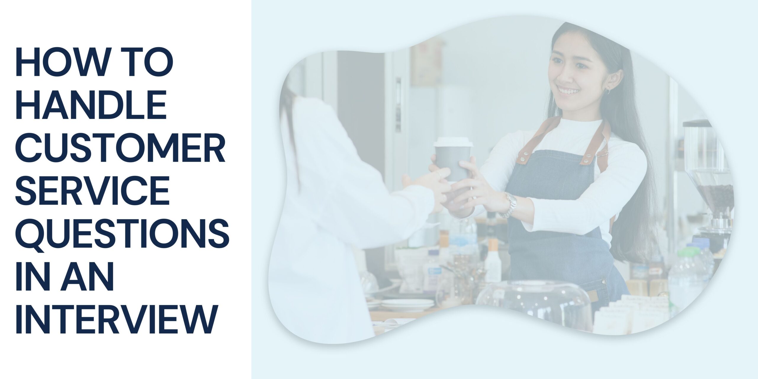 How to Handle Customer Service Questions in an Interview